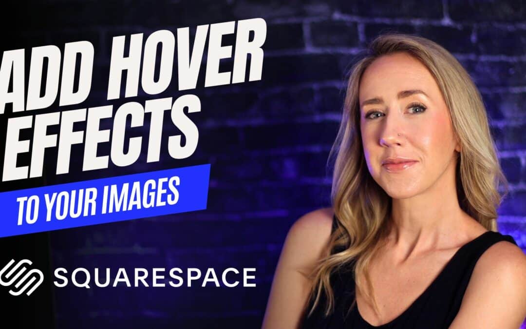 How do you add hover effects to Squarespace images?