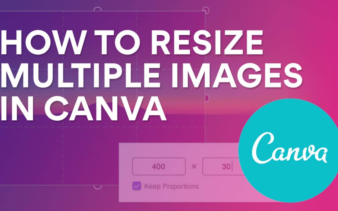 How to resize multiple images in Canva